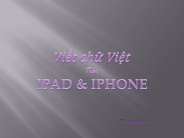 Cách Viết chữ Việt trên ipad & iphone